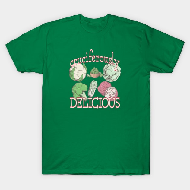 Cruciferously Delicious T-Shirt by UltraQuirky